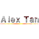 Ａｌｅｘ Ｔａｎ ()