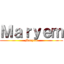 Ｍａｒｙｅｍ (Maryem)