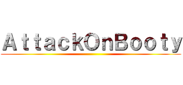 ＡｔｔａｃｋＯｎＢｏｏｔｙ ()