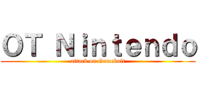 ＯＴ Ｎｉｎｔｅｎｄｏ (attack on Gamekult)