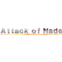 Ａｔｔａｃｋ ｏｆ Ｎａｄｅｎｅ (Attack of Nadene )