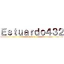 Ｅｓｔｕａｒｄｏ４３２ (presenta)