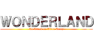 ＷＯＮＤＥＲＬＡＮＤ (An Attack on Titan Story)
