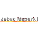 Ｊｅｂａｃ Ｍａｐｅｒｋｉ (IOO %)