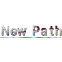 Ｎｅｗ Ｐａｔｈ ()