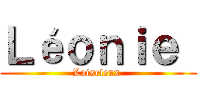 Ｌéｏｎｉｅ  (Loiseleux )