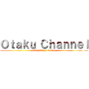 Ｏｔａｋｕ Ｃｈａｎｎｅｌ (Watch Anime Online)