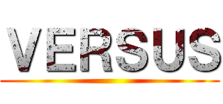 ＶＥＲＳＵＳ ()