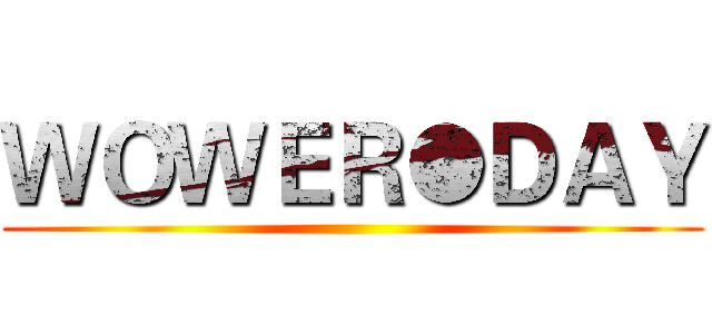 ＷＯＷＥＲ●ＤＡＹ ()