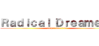 Ｒａｄｉｃａｌ Ｄｒｅａｍｅｒｓ (compra last of us)