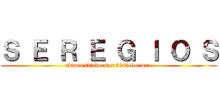 Ｓ Ｅ Ｒ Ｅ Ｇ Ｉ Ｏ Ｓ (Gamer,Otaku over 9000 forever )