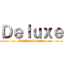 Ｄｅｌｕｘｅ (We Are DeluXe)