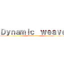 Ｄｙｎａｍｉｃ  ｗｅａｖｅ (attack on titan)