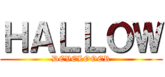 ＨＡＬＬＯＷ (DEVELOOER)