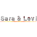 Ｓａｒａ ＆ Ｌｅｖｉ (The Best Couple )