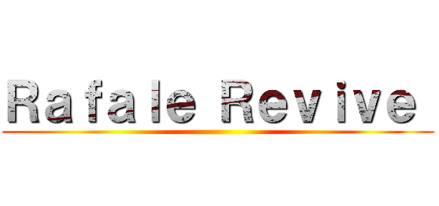 Ｒａｆａｌｅ Ｒｅｖｉｖｅ  ()