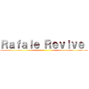 Ｒａｆａｌｅ Ｒｅｖｉｖｅ  ()