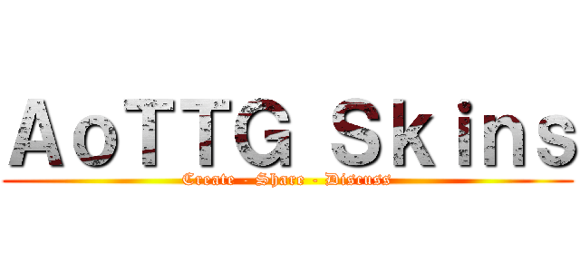 ＡｏＴＴＧ Ｓｋｉｎｓ (Create - Share - Discuss)
