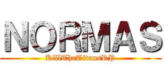 ＮＯＲＭＡＳ (KillTheTitansRP)