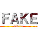 ＦＡＫＥ (dub ita)