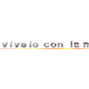 ｖíｖｅｌｏ ｃｏｎ ｌａ ｍｕｓｉｃａ ()