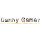 Ｄａｎｎｙ Ｇａｍｅｒ ()