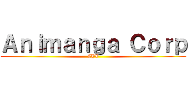 Ａｎｉｍａｎｇａ Ｃｏｒｐ (CYV)