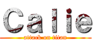 Ｃａｌｉｅ (attack on titan)