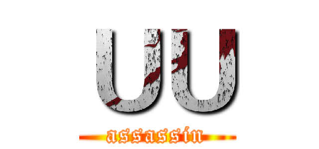 ＵＵ (assassin)