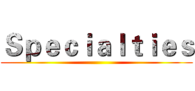 Ｓｐｅｃｉａｌｔｉｅｓ ()