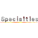 Ｓｐｅｃｉａｌｔｉｅｓ ()