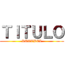 ＴＩＴＵＬＯ (RUTTBEL)