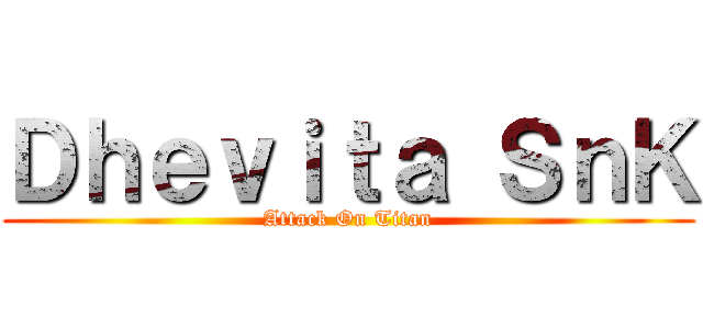 Ｄｈｅｖｉｔａ ＳｎＫ (Attack On Titan)