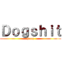 Ｄｏｇｓｈｉｔ (Poop)