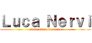 Ｌｕｃａ Ｎｅｒｖｉ (sindacalista bastardo)
