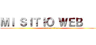 ＭＩ ＳＩＴＩＯ ＷＥＢ     (attack on titan)