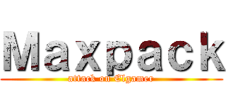 Ｍａｘｐａｃｋ (attack on Elgamer)