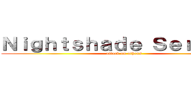 Ｎｉｇｈｔｓｈａｄｅ Ｓｅｒｖｅｒｓ (attack on athens)