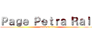 Ｐａｇｅ Ｐｅｔｒａ Ｒａｌｌ (attack on titan)