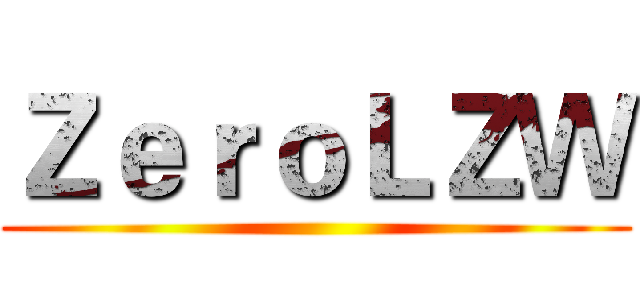 ＺｅｒｏＬＺＷ ()