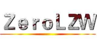 ＺｅｒｏＬＺＷ ()
