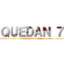 ＱＵＥＤＡＮ ７ (dias para snk)