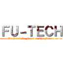 ＦＵ－ＴＥＣＨ (We Stand In Front of The Future)