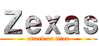 Ｚｅｘａｓ (attack on titan)