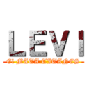 ＬＥＶＩ (El MATA TITANES)