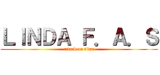 ＬＩＮＤＡ Ｆ．Ａ．Ｓ (attack on titan)