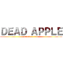 ＤＥＡＤ ＡＰＰＬＥ (attack on titan)