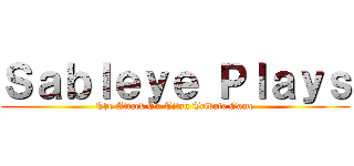 Ｓａｂｌｅｙｅ Ｐｌａｙｓ (The Attack On Titan Tribute Game)