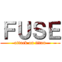 ＦＵＳＥ (attack on titan)
