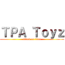 ＴＰＡ Ｔｏｙｚ (attack on titan)